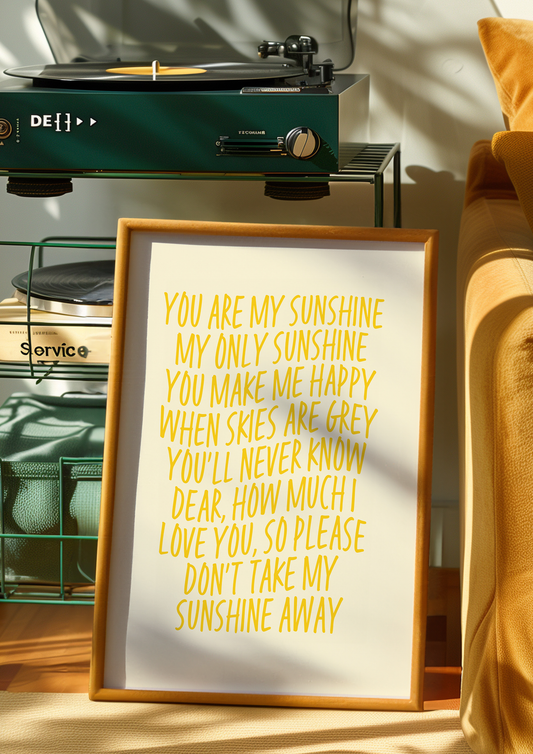 You Are My Sunshine Print