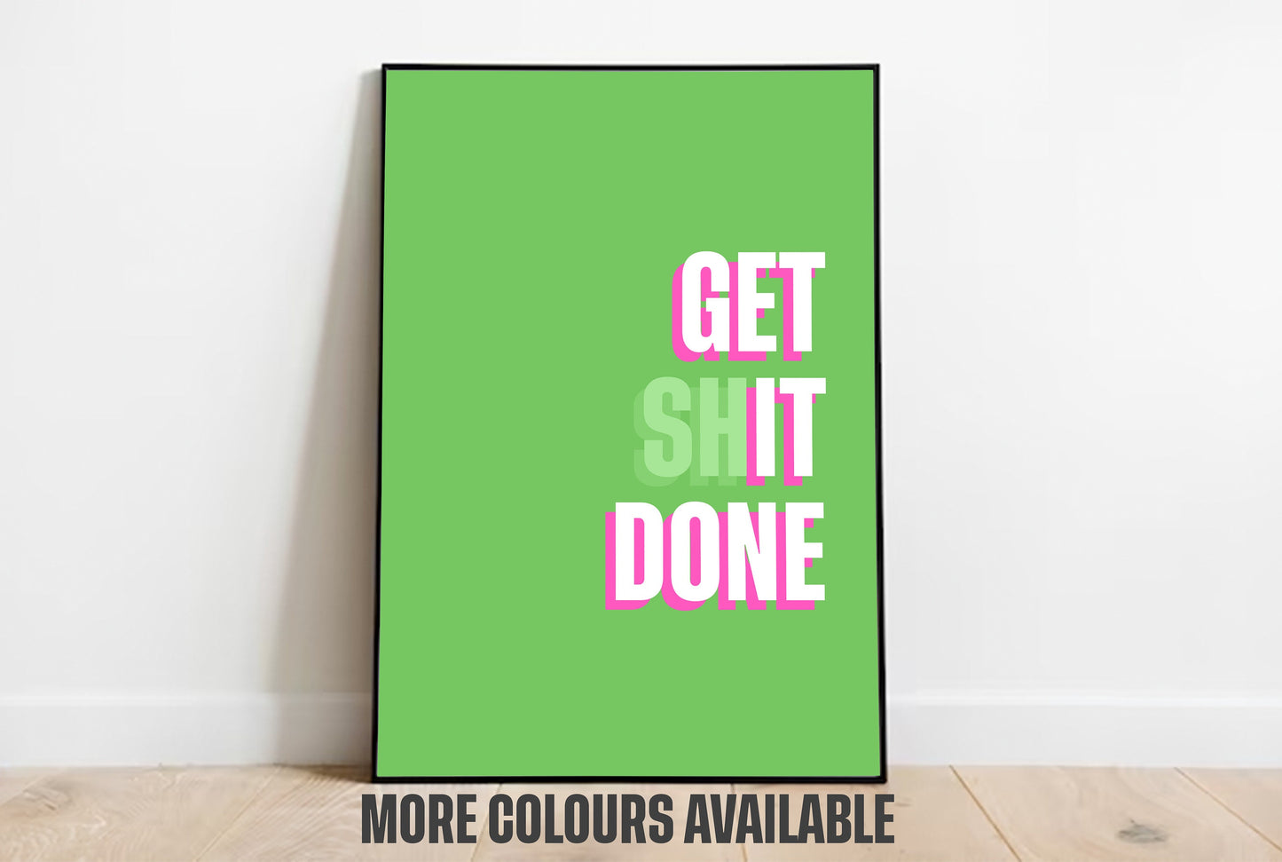 GET SHIT DONE Quote Wall Art Print