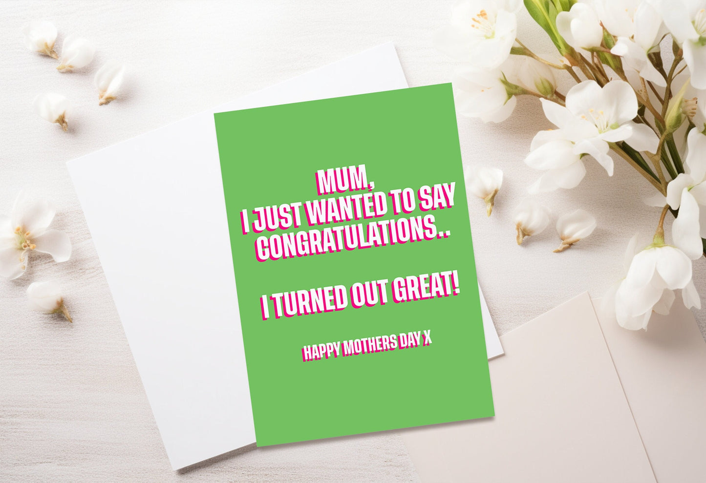 Mothers Day Card | 'Mum, I just wanted to say congratulations, I turned out great' | Happy Mothers Day | Gift for Mum | Funny Card