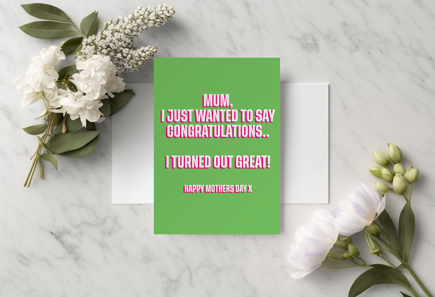 Mothers Day Card | 'Mum, I just wanted to say congratulations, I turned out great' | Happy Mothers Day | Gift for Mum | Funny Card