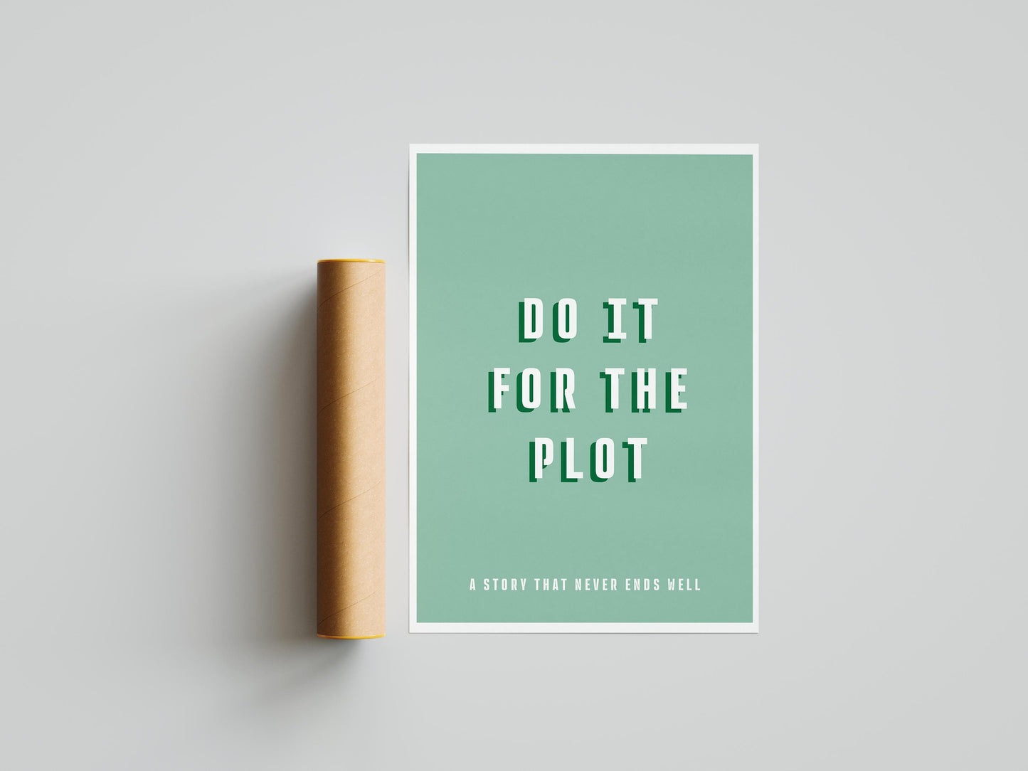 Do It For The Plot Print