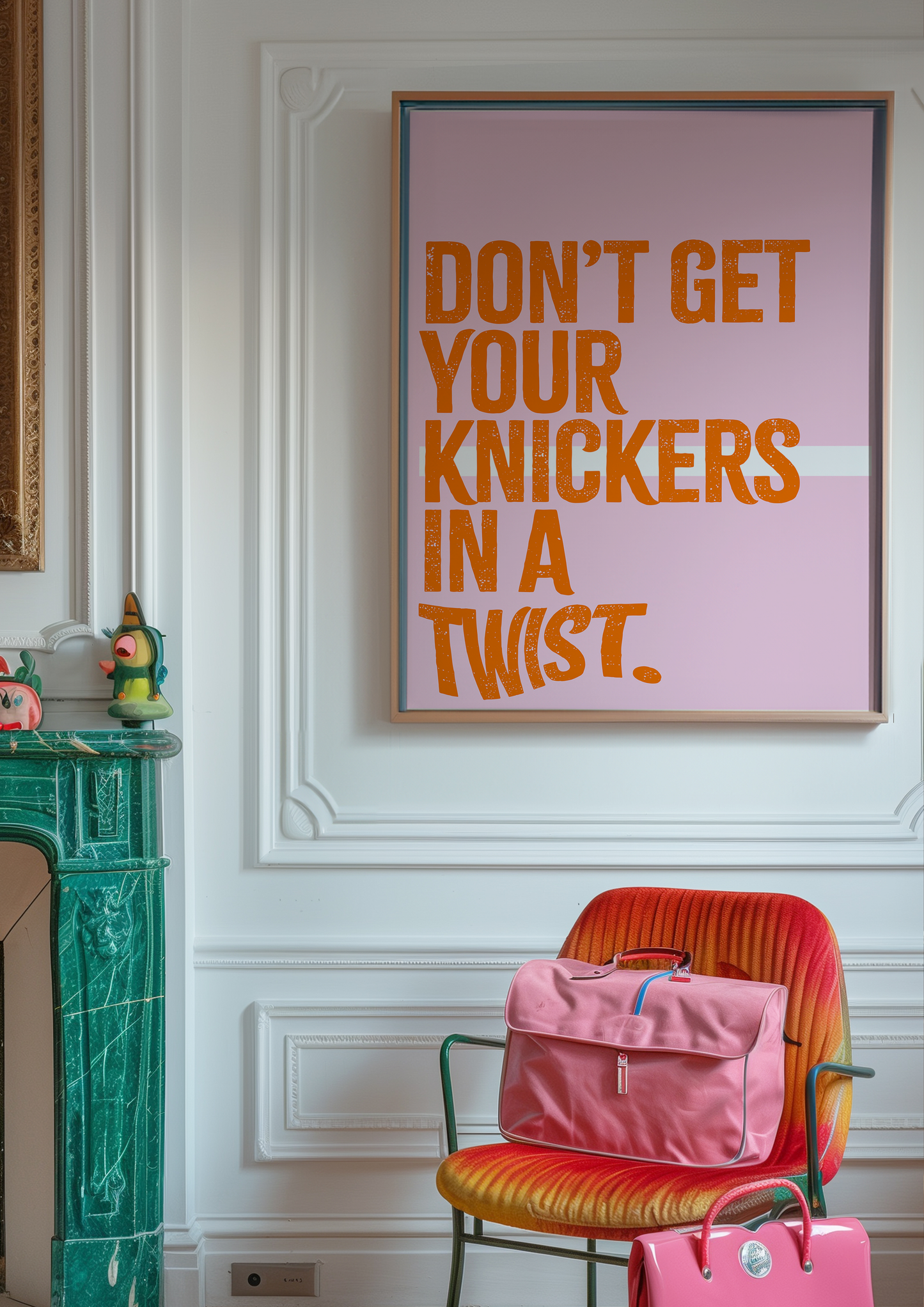 Don't Get Your Knickers in a Twist Print